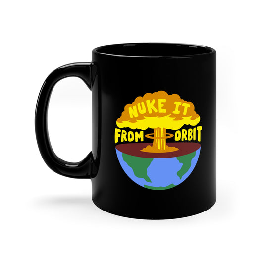 Nuke It From Orbit ceramic mug