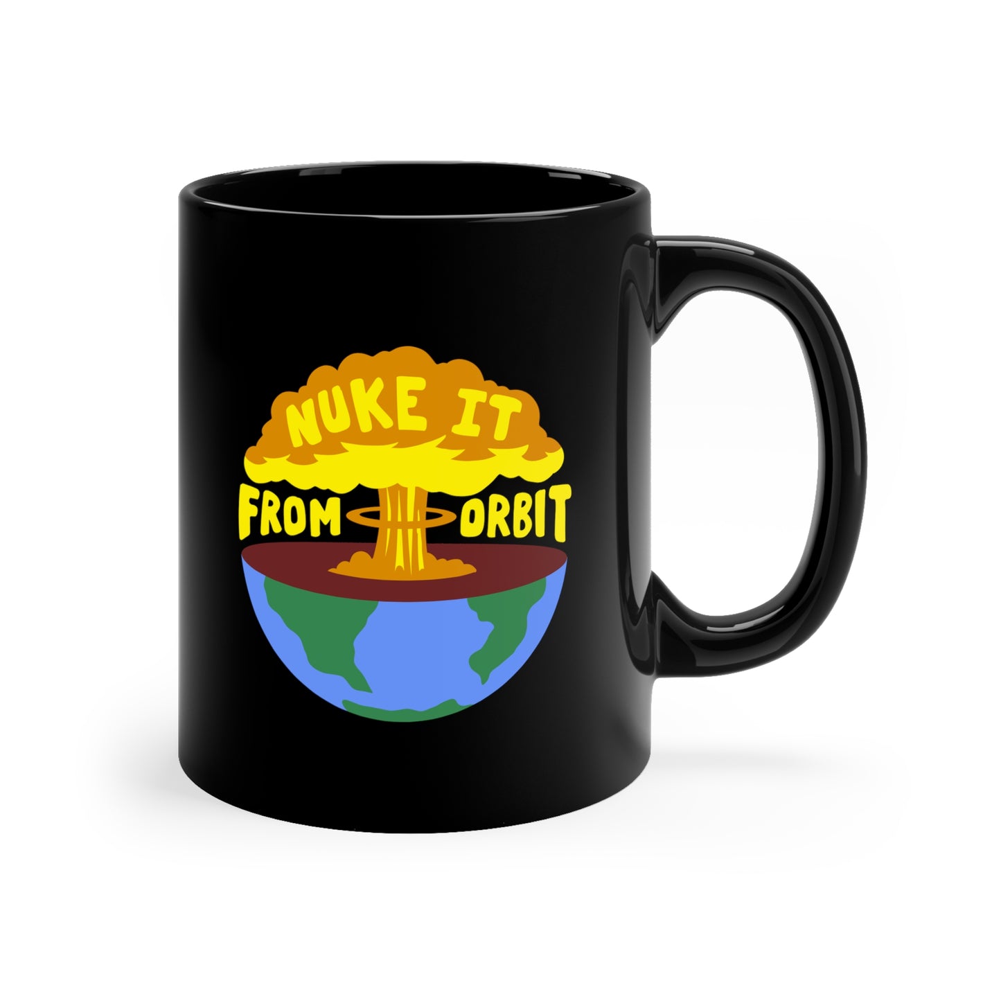 Nuke It From Orbit ceramic mug