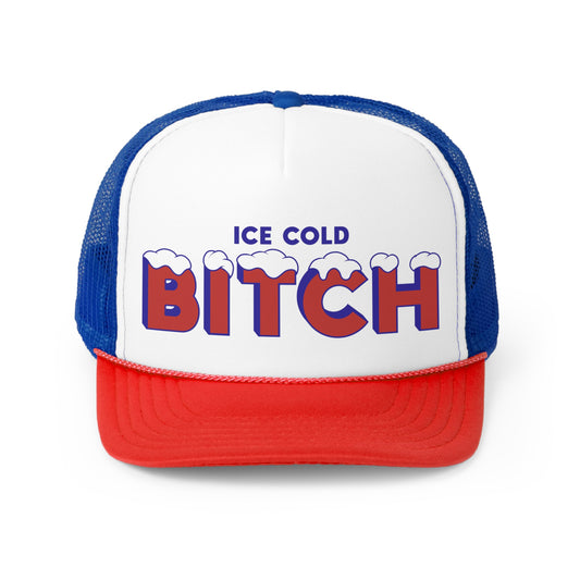 Ice Cold Bitch trucker hat
